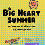 Parenting With a Big Heart: Big Heart Summer